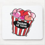 bucket of love png mousepads