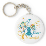 Buddha Be Mindful keychains