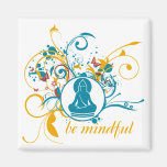 Buddha Be Mindful Refrigerator Magnets