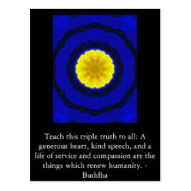 Buddha  QUOTATION - Teach this triple truth to.... Postcards