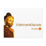 Buddha Quote: “It is better to travel well than to postcards