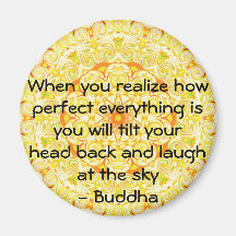 Buddha Quote - When you realise how perfect....... Fridge Magnet