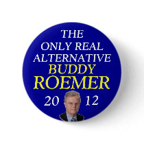 Buddy Roemer 2012 real alternative Buttons