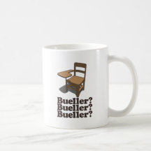 Bueller? Bueller? Bueller? Mug