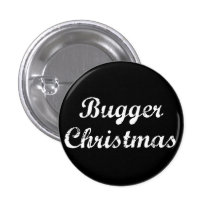 Bugger Christmas Buttons