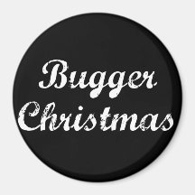 Bugger Christmas Fridge Magnets