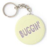 BUGGIN' KEY CHAINS
