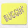 BUGGIN' MOUSE MAT