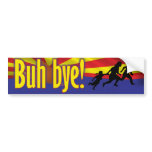 Buh bye! Illegal Immigrants bumper stickers