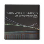 Building Bridges Motivational Magnet