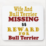 Bull Terrier & Wife Missing Reward For Bull Terrie mousepads
