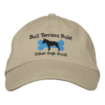 Bull Terriers Rule Embroidered Hat