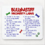 BULLMASTIFF Property Laws 2 Mouse Pad