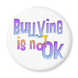 Bullying is NOT OK Refrigerator Magnet