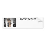 bumber, EROTIC DEZIRES, www.eroticdezires.com bumper stickers