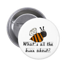 Bumble Bee Buzz Tshirts and Gifts Buttons