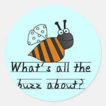 Bumble Bee Buzz Tshirts and Gifts Round Sticker
