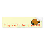 Bump me off bumper stickers