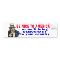 BUMPER be nice 2 america Bumper Stickers