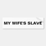Bumper My Wife's Slave Bumper Stickers