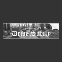Bumper Sticker - Drive Safely bumper stickers
