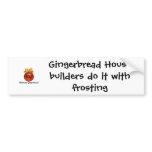 Bumper Sticker - Gingerbread House builders