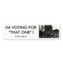 BUMPER STICKER.. I'M VOTING FOR "THAT ONE"... bumper stickers