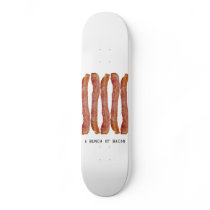 bunch of bacon skateboard
