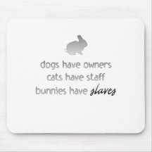 Bunnies Have Slaves Mousepad