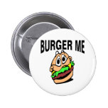 Burger Me Pinback Button