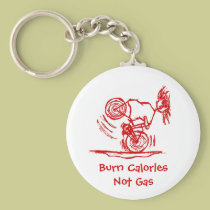 Burn Calories - Not Gas! keychains