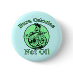Burn Calories Not Oil Bicycle Products Pinback Button