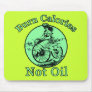 Burn Calories Not Oil Bicycle Products Mouse Pad