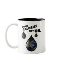 Burn Calories Not Oil mug