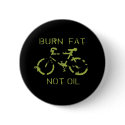 Burn fat not oil buttons