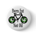 Burn Fat Not Oil buttons