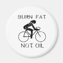 BURN FAT. NOT OIL. (CYCLING) FRIDGE MAGNET