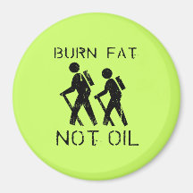 BURN FAT. NOT OIL. (HIKING) FRIDGE MAGNET