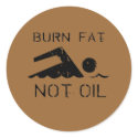 Burn Fat Not Oil stickers