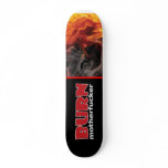 Burn Motherfucker, Burn Skate Board
