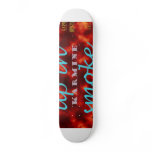 Burn up the ramps & leave 'em up in smoke. skate board decks