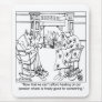 Burn Your Pension Check to Keep Warm Mousepad