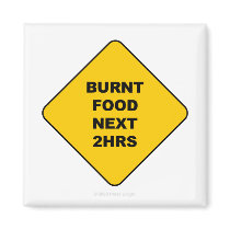 Burnt Food Next 2 Hours - Magnet