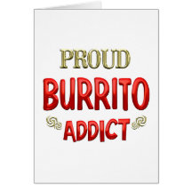 Burrito Addict Greeting Cards