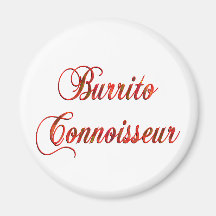 Burrito Connoisseur Magnets