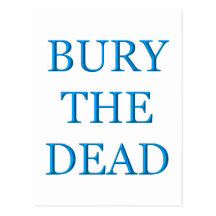 Bury The Dead Post Card