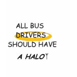 Bus Divers Sould Have A Halo t-shirts