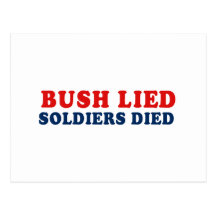 Bush lied. Soldiers died. Post Card