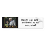 Bush - Miss me yet? bumper stickers