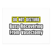 Busy Recovering From Vasectomy Post Cards